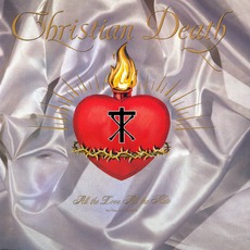All The Love All The Hate (Part One: All The Love) mp3 Album by Christian Death