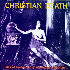Tales Of Innocence, A Continued Anthology mp3 Album by Christian Death