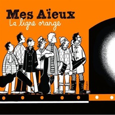 La Ligne Orange mp3 Album by Mes Aïeux