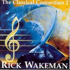 The Classical Connection 2 mp3 Album by Rick Wakeman