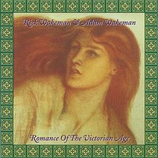 Romance Of The VIctorian Age mp3 Album by Rick Wakeman & Adam Wakeman