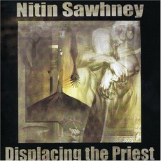Displacing The Priest mp3 Album by Nitin Sawhney