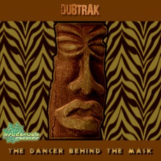 The Dancer Behind The Mask mp3 Album by Dubtrak