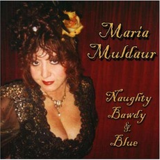 Naughty, Bawdy & Blue mp3 Album by Maria Muldaur