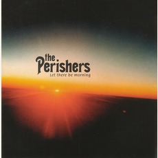 Let There Be Morning (Japanese Edition) mp3 Album by The Perishers
