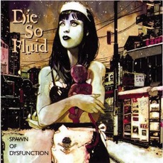 Spawn Of Dysfunction mp3 Album by Die So Fluid