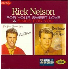 For You Sweet Love / Sings For You mp3 Album by Ricky Nelson