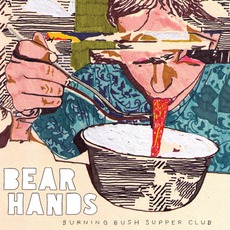 Burning Bush Supper Club mp3 Album by Bear Hands