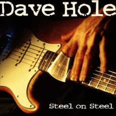 Steel On Steel mp3 Album by Dave Hole
