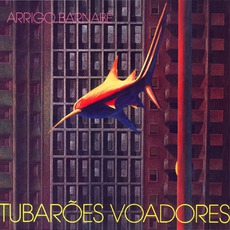 Tubarões Voadores mp3 Album by Arrigo Barnabé