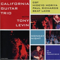 Monday Night In San Francisco mp3 Live by California Guitar Trio With Tony Levin