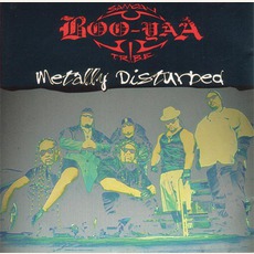 Metally Disturbed mp3 Album by Boo-Yaa T.R.I.B.E.