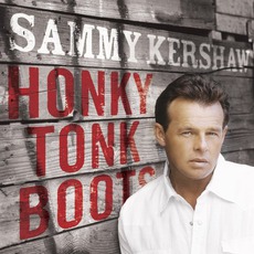 Honky Tonk Boots mp3 Album by Sammy Kershaw