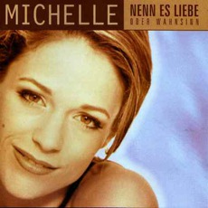 Nenn Es Liebe Oder Wahnsinn mp3 Album by Michelle