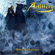 When Death Comes (Limited Edition) mp3 Album by Artillery