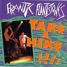 Take A Hike!!! mp3 Album by Frantic Flintstones