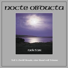 Nektar: Teil 1: Zwölf Monde, Eine Hand Voll Träume mp3 Album by Nocte Obducta