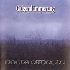 Galgendämmerung: Von Nebel, Blut Und Totgeburten mp3 Album by Nocte Obducta