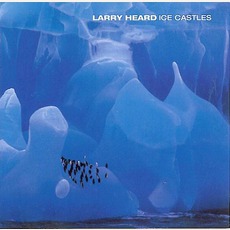 Ice Castles mp3 Album by Larry Heard