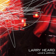 Love's Arrival mp3 Album by Larry Heard
