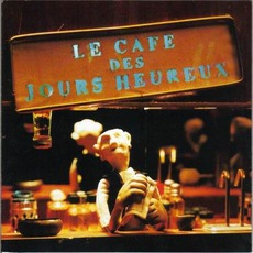 Le Café Des Jours Heureux mp3 Album by Les Hurlements D'Léo