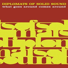 What Goes Around Comes Around mp3 Album by The Diplomats Of Solid Sound