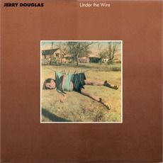 Under The Wire mp3 Album by Jerry Douglas