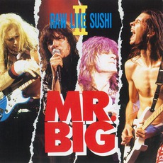 Raw Like Sushi II mp3 Live by Mr. Big