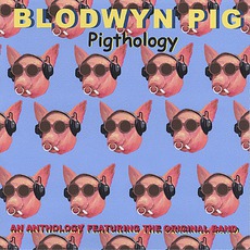 Pigthology mp3 Artist Compilation by Blodwyn Pig