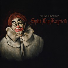 I'll Be Around mp3 Album by Split Lip Rayfield
