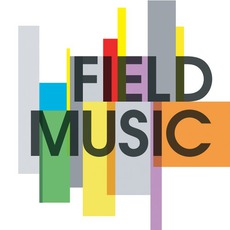 Field Music mp3 Album by Field Music