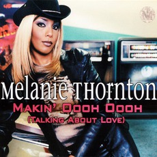 Makin' Oooh Oooh (Talking About Love) mp3 Single by Melanie Thornton