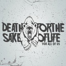 For All Of Us mp3 Album by Death For The Sake Of Life