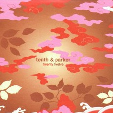 Twenty : Twelve mp3 Album by Tenth & Parker