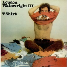 T Shirt mp3 Album by Loudon Wainwright III