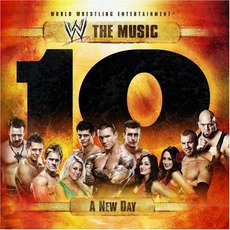 WWE The Music: A New Day, Volume 10 mp3 Compilation by Various Artists