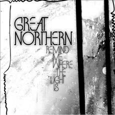 Remind Me Where The Light Is mp3 Album by Great Northern