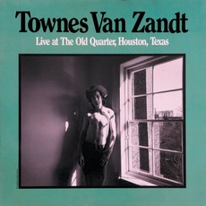 Live At The Old Quarter, Houston, Texas mp3 Live by Townes Van Zandt