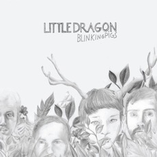 Blinking Pigs mp3 Album by Little Dragon
