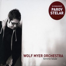 Femme Fatale mp3 Album by Wolf Myer Orchestra