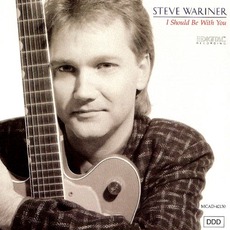 I Should Be With You mp3 Album by Steve Wariner