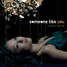 Someone Like You mp3 Album by Susan Wong