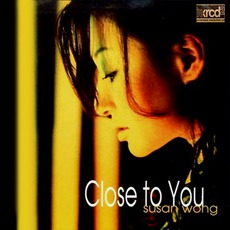 Close To You mp3 Album by Susan Wong