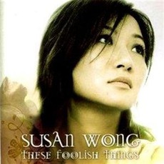 These Foolish Things mp3 Album by Susan Wong