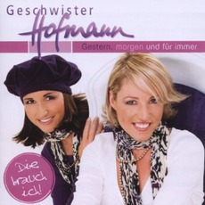 Gestern, Morgen Und Für Immer mp3 Album by Geschwister Hofmann