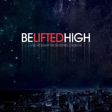 Be Lifted High mp3 Live by Bethel Live