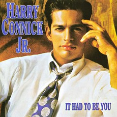 It Had To Be You mp3 Artist Compilation by Harry Connick, Jr.