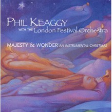 Majesty & Wonder: An Instrumental Christmas mp3 Album by Phil Keaggy With The London Festival Orchestra