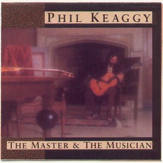 The Master & The Musician (Remastered) mp3 Album by Phil Keaggy