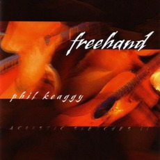 Freehand: Acoustic Scetches II mp3 Album by Phil Keaggy